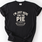 Just Here for the Pie T-Shirt — Black