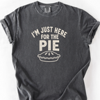 Just Here for the Pie T-Shirt — Pepper
