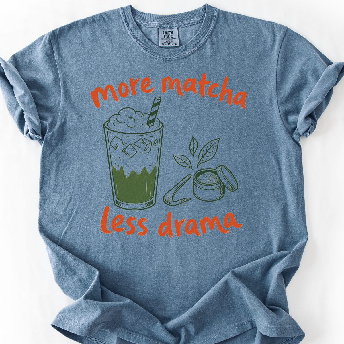 More Matcha Less Drama T-Shirt — Blue Jean