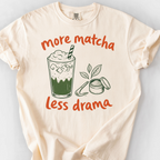 More Matcha Less Drama T-Shirt — Ivory
