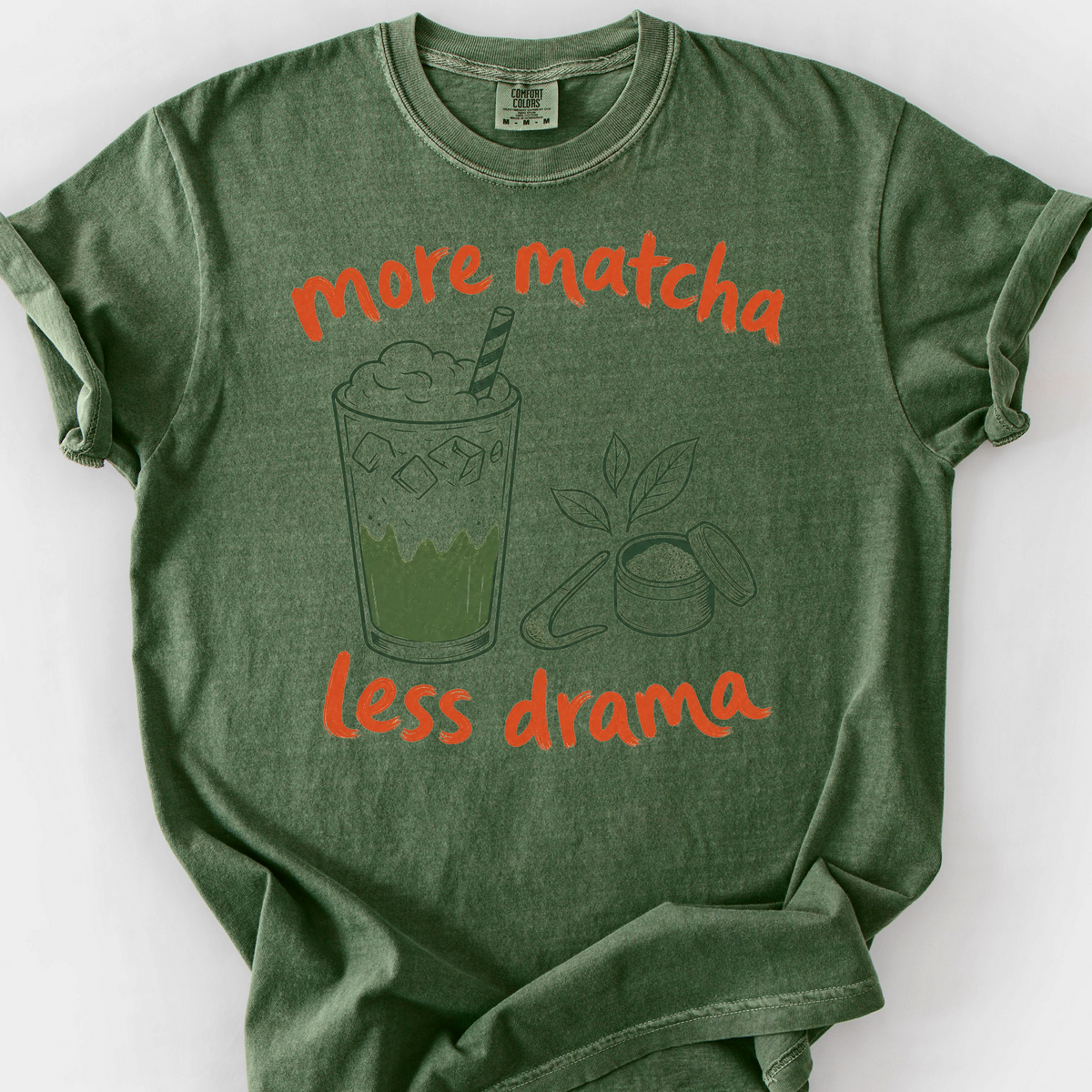 More Matcha Less Drama T-Shirt — Moss